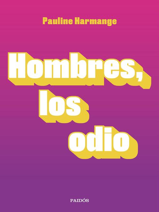 Title details for Hombres, los odio by Pauline Harmange - Available